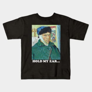 hold my ear... Kids T-Shirt